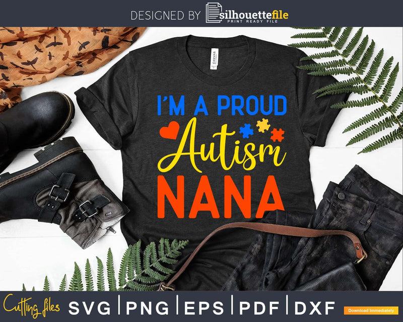 I’m A Proud Autism Nana Svg Dxf Png Files Crafters