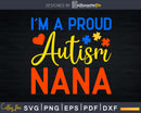 I’m A Proud Autism Nana Svg Dxf Png Files Crafters