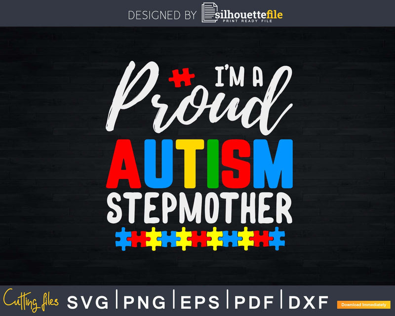 I’m a Proud Autism Stepmother Awareness Svg Dxf Png