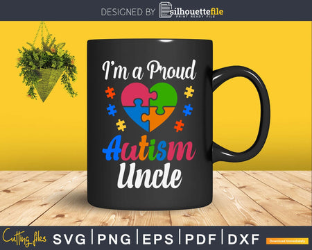 I’m A Proud Autism Uncle Svg Dxf Png Design Files