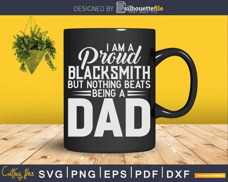 I’m A Proud Blacksmith But Nothing Beats Being Dad Svg