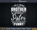 I’m A Proud Brother Of Wonderful Sweet Awesome Sisters