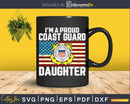 I’m A Proud Coast Guard Daughter With American Flag Svg