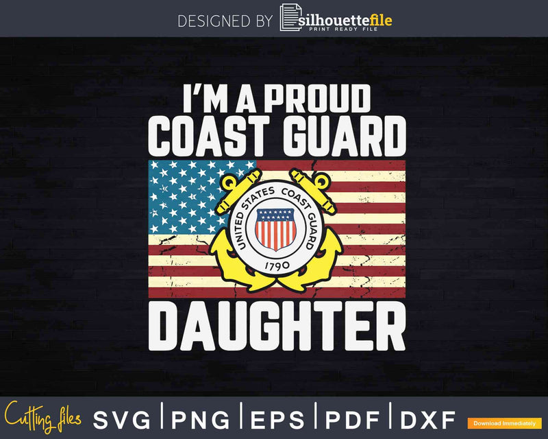I’m A Proud Coast Guard Daughter With American Flag Svg