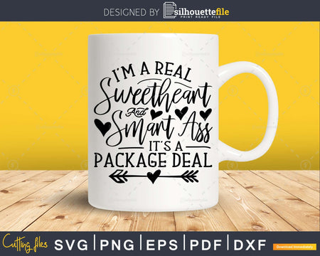 I’m a Real Sweetheart and Smart Ass svg Funny Cricut Files
