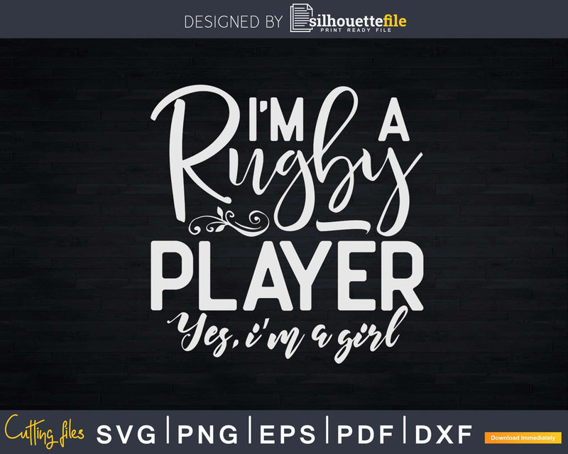 I’m A Rugby Player Yes Girl Svg Cricut Cut File