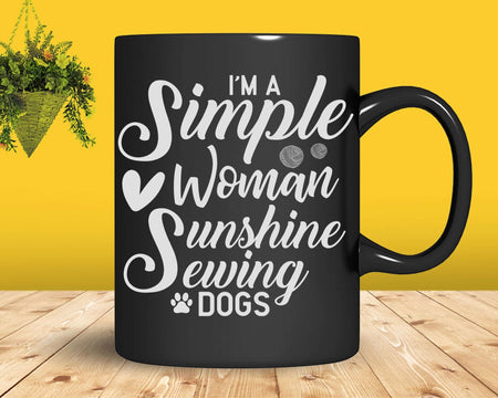 I’m A Simple Woman Sunshine Sewing Dogs Svg Png Crafts File