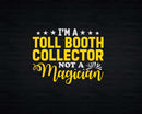 I’m a Toll Booth Collector not Magician Svg Files For Cricut