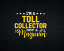 I’m a Toll Collector not Magician Svg Files For Cricut