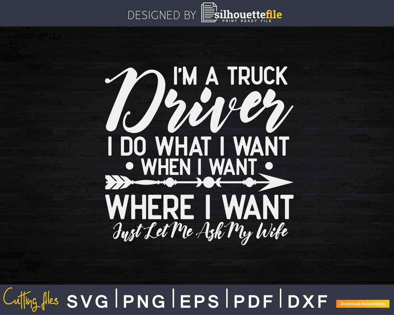 I’m A Truck Driver Funny Tow Operator Svg Cricut Files