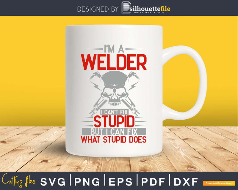 I’m A Welder I can’t fix stupid svg png digital cut files