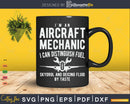 I’m An Aircraft Mechanic Svg