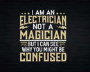 I’m An Electrician Not A Magician Funny Lineman Vintage