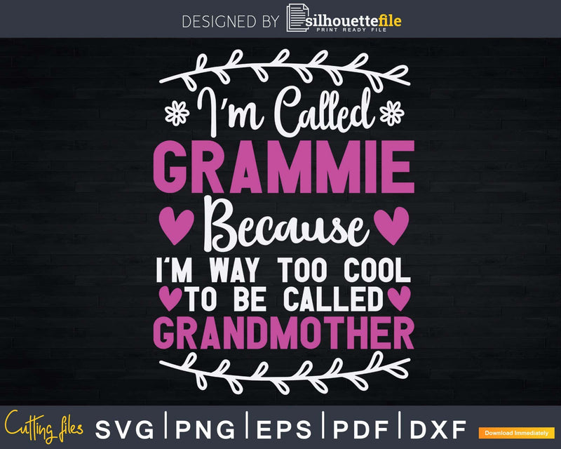 I’m Called Grammie Svg T-Shirt Designs