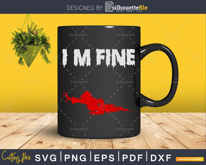 I’m Fine Bloody Zombie Bite Scary Halloween Svg Cut Files