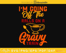 I’m going off the rails on a gravy train svg cricut craft