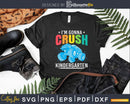 I’m Gonna Crush Kindergarten Monster Truck Shirt Svg Cut