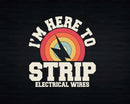 I’m Here To Strip Electrical Wires Funny Electrician