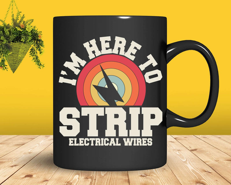 I’m Here To Strip Electrical Wires Funny Electrician