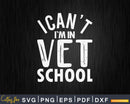 I’m In Vet School Student Svg Png Cricut Files