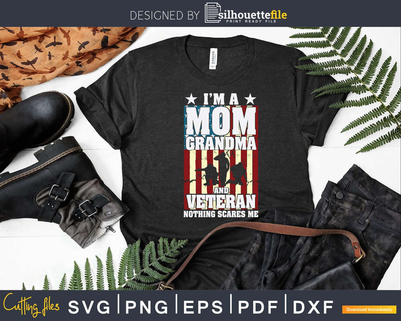 I’m Mom Grandma & Veteran Flag Soldiers Vintage Svg Png