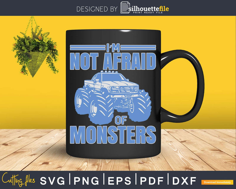 I’m Not Afraid of Monsters Svg T-shirt Design Files