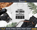 I’m Not Retired A Professional Abba Shirt Svg Png Cut Files