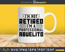 I’m Not Retired A Professional Abuelito Fathers Day Shirt