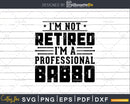 I’m Not Retired A Professional Babbo Fathers Day Shirt
