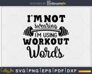 I’m Not Swearing Using Workout Words svg design printable