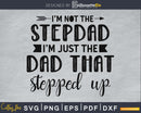 I’m Not the Step Dad Just That Stepped Up Stepfather