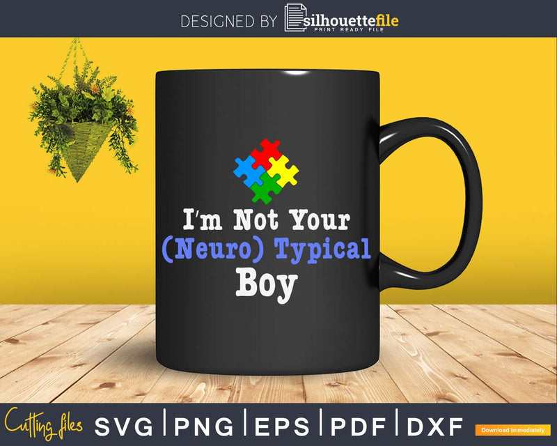 I’m Not Your Neurotypical Boy Autism Funny Neurodiversity