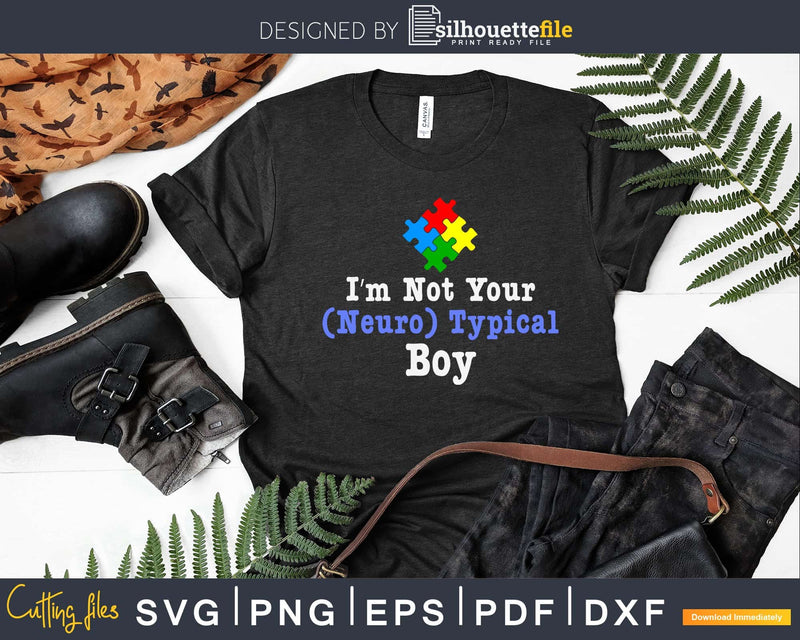 I’m Not Your Neurotypical Boy Autism Funny Neurodiversity