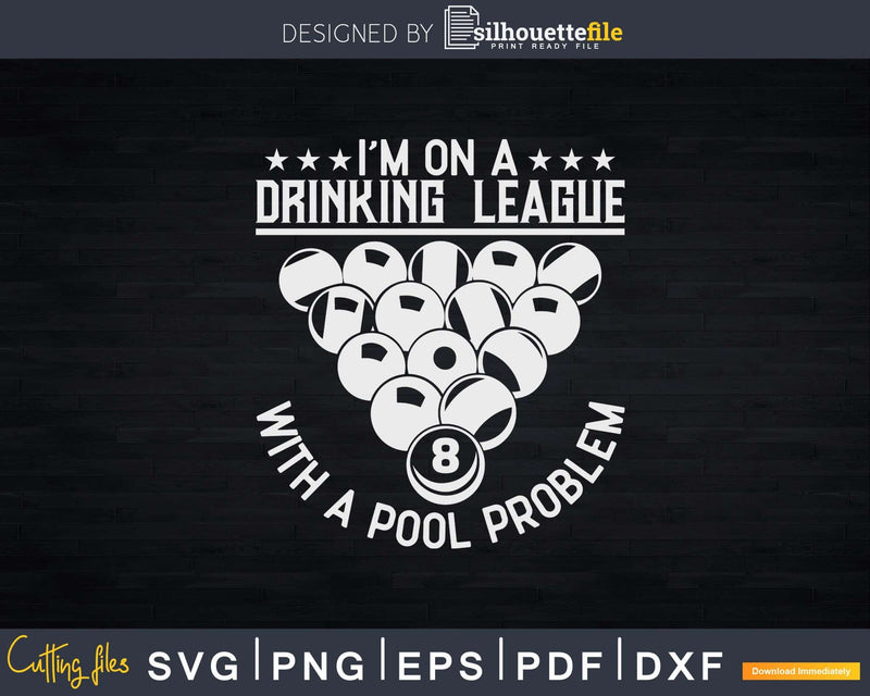 I’m On A Drinking League With Pool Problem Funny
