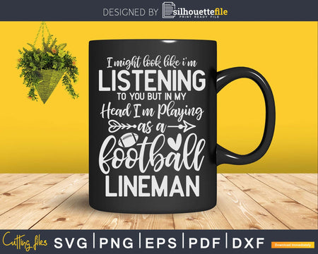 I’m Playing As A Football Lineman Svg Dxf Cricut Files