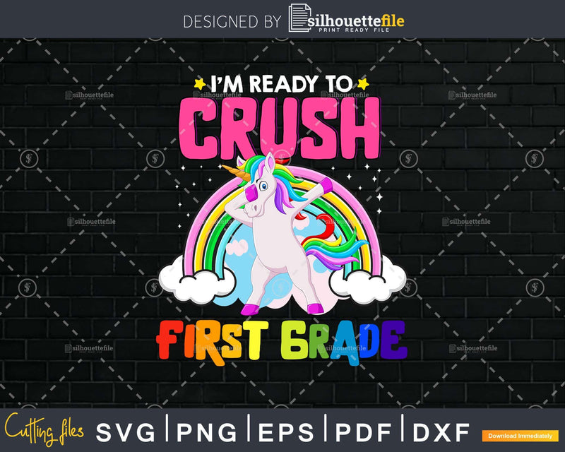 I’m Ready To Crush 1st Grade Back School Shirt Svg Png