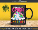 I’m Ready To Crush 2nd Grade Back School Shirt Svg Png