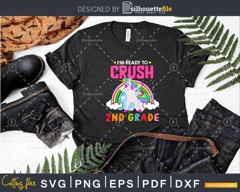 I’m Ready To Crush 2nd Grade Back School Shirt Svg Png