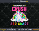 I’m Ready To Crush 3rd Grade Back School Shirt Svg Png