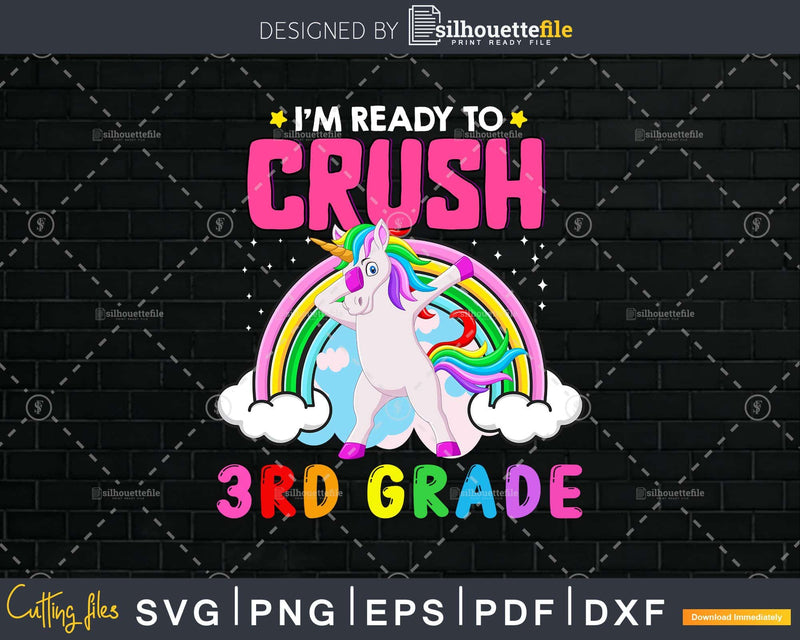 I’m Ready To Crush 3rd Grade Back School Shirt Svg Png