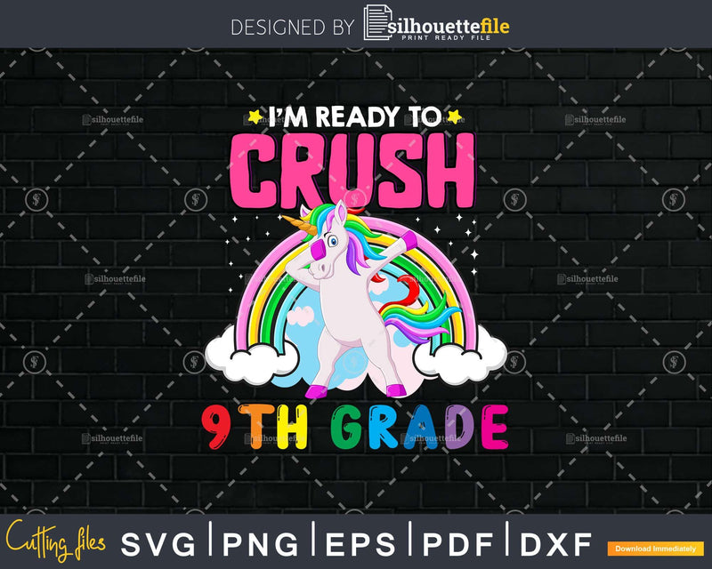 I’m Ready To Crush 9th Grade Back School Shirt Svg Png