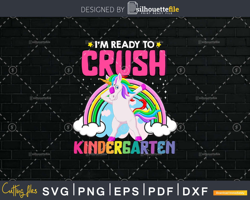 I’m Ready To Crush Kindergarten Back School Shirt Svg Png