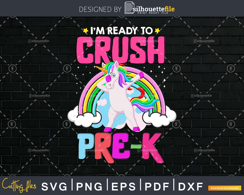 I’m Ready To Crush Pre-K Back School Shirt Svg Png Cricut