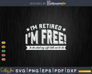 I’m Retired Free To Do What My Wife Tells Me Funny