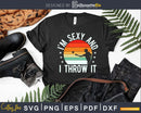 I’m Sexy And I Throw It Cornhole Retro Shirt Svg Design