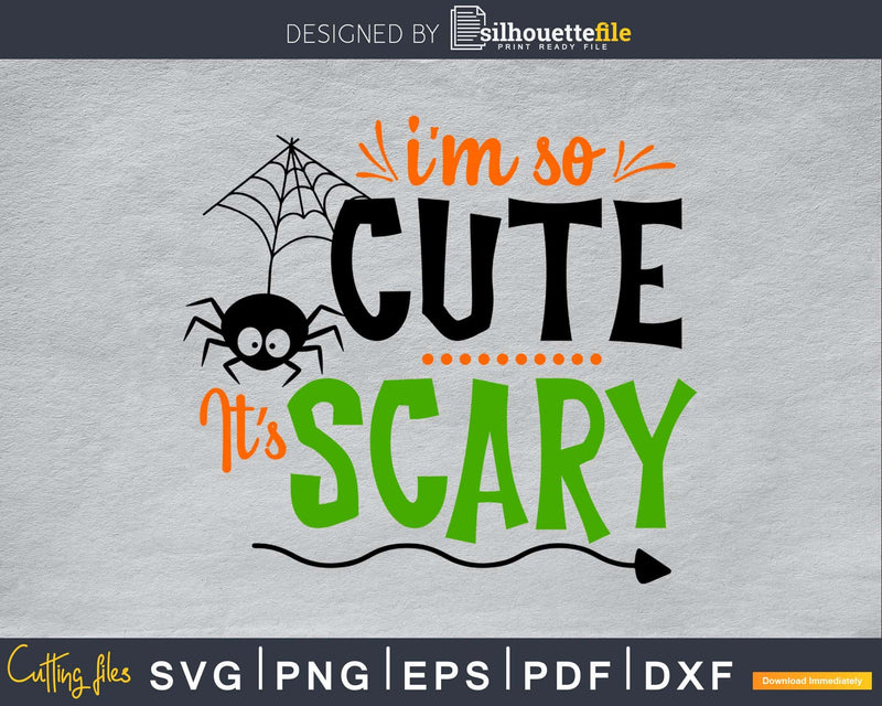 Im So Cute Its Scary halloween svg png craft cut file