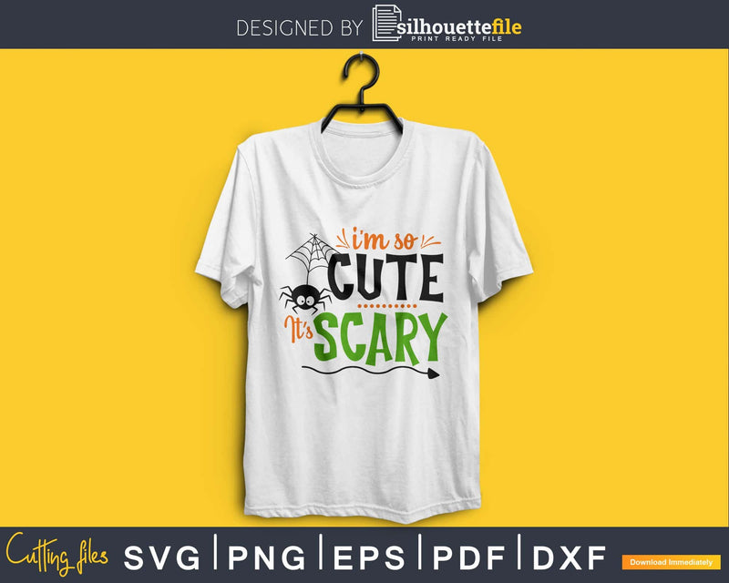 Im So Cute Its Scary halloween svg png craft cut file