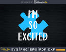 I’m So Excited MaassSquad Priscilla Svg Dxf Png Cut File