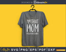 I’m that mom sorry not svg craft cut file