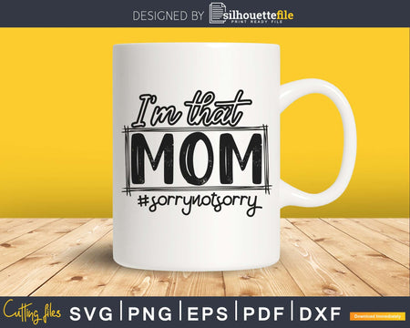 I’m that Mom Svg Funny Design Cricut Cut Files